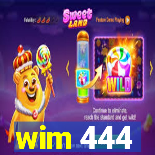 wim 444